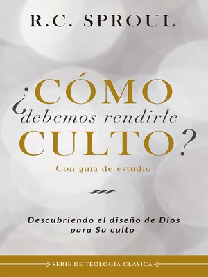 cover image of ¿Cómo debemos rendirle culto?